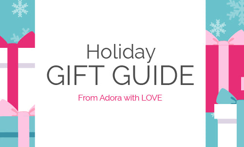 Adora's Holiday Gift Guide