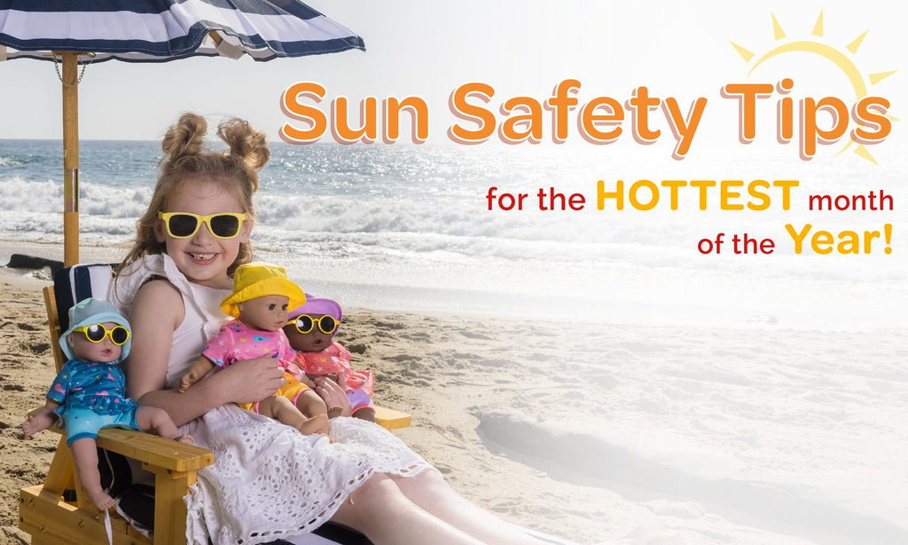 SUN Safety Tips for the HOTTEST Month of the Year!